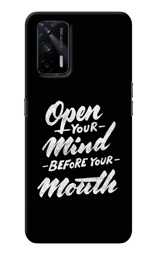 Open Your Mind Before Your Mouth Realme X7 Max Back Cover