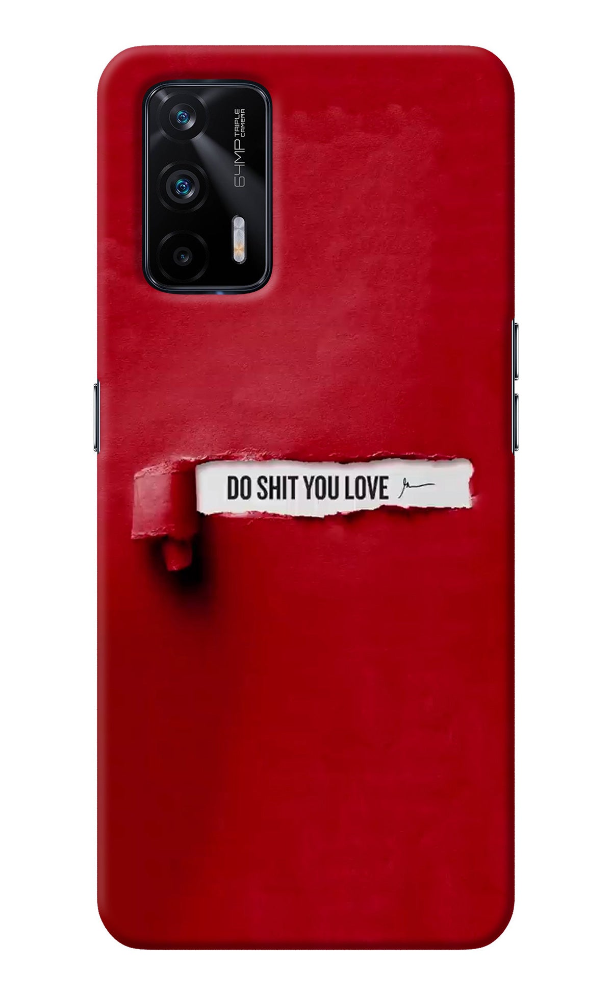 Do Shit You Love Realme X7 Max Back Cover