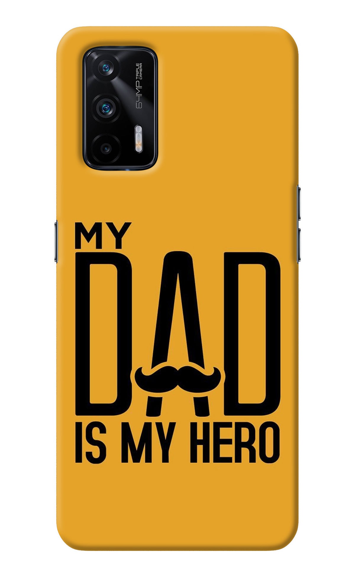 My Dad Is My Hero Realme X7 Max Back Cover