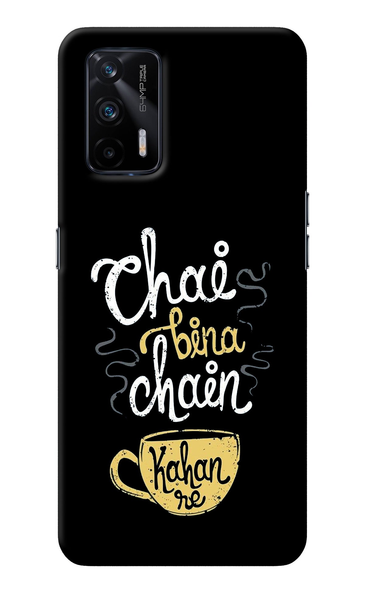 Chai Bina Chain Kaha Re Realme X7 Max Back Cover