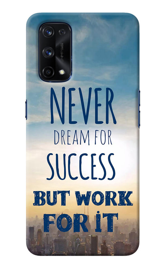 Never Dream For Success But Work For It Realme X7 Pro Back Cover