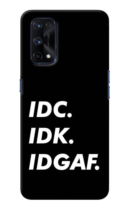 Idc Idk Idgaf Realme X7 Pro Back Cover