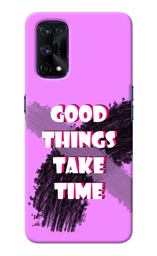 Good Things Take Time Realme X7 Pro Back Cover