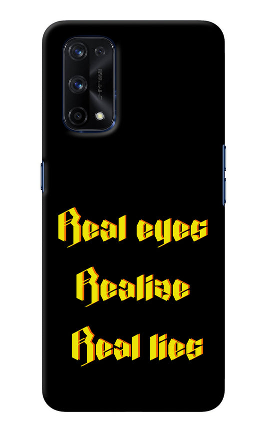 Real Eyes Realize Real Lies Realme X7 Pro Back Cover