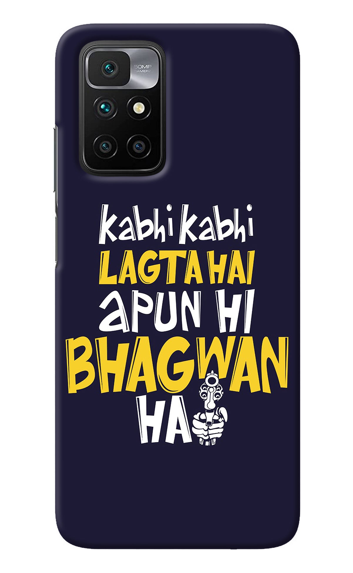 Kabhi Kabhi Lagta Hai Apun Hi Bhagwan Hai Redmi 10 Prime Back Cover