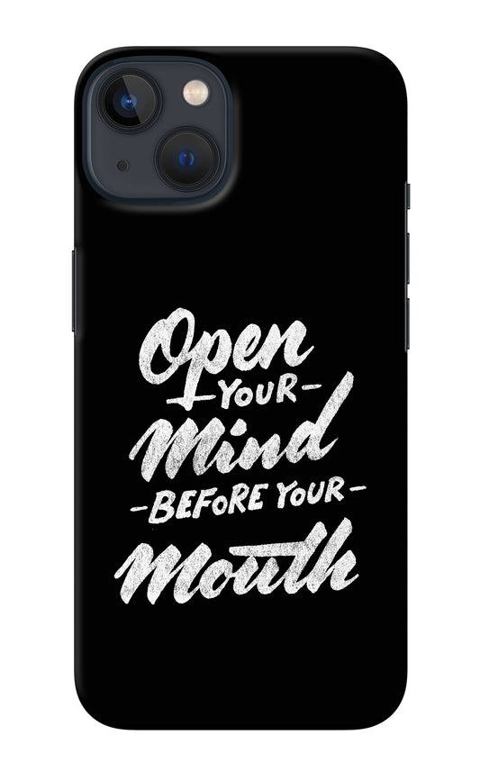 Open Your Mind Before Your Mouth iPhone 13 Back Cover