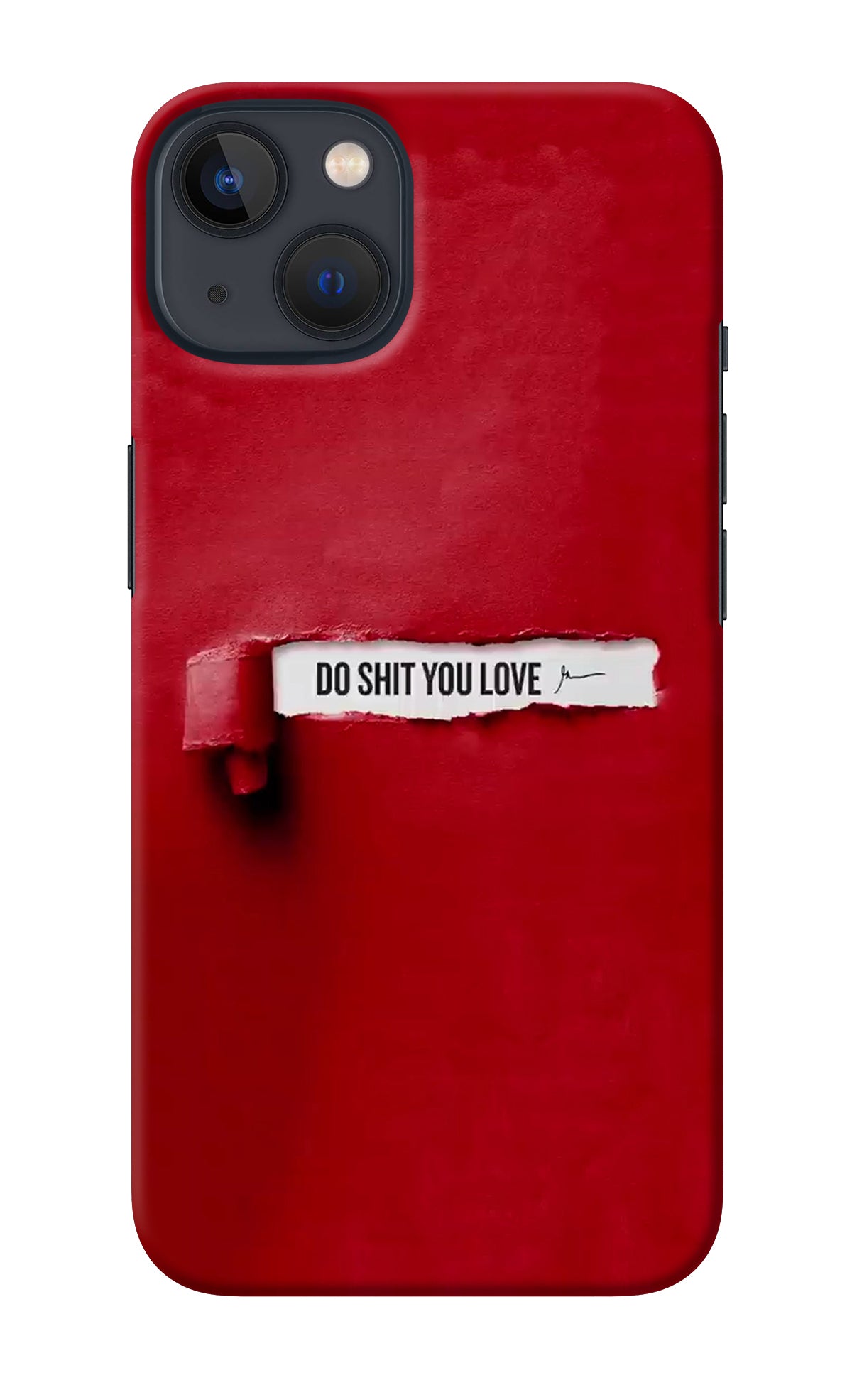 Do Shit You Love iPhone 13 Back Cover