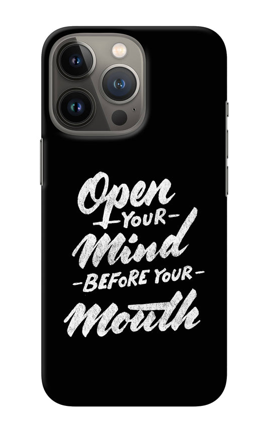 Open Your Mind Before Your Mouth iPhone 13 Pro Back Cover