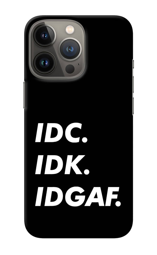 Idc Idk Idgaf iPhone 13 Pro Max Back Cover