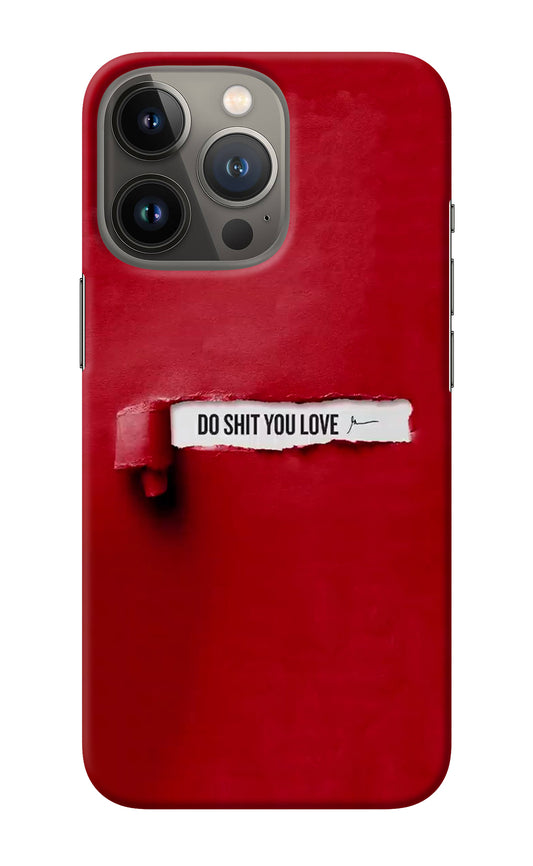 Do Shit You Love iPhone 13 Pro Max Back Cover