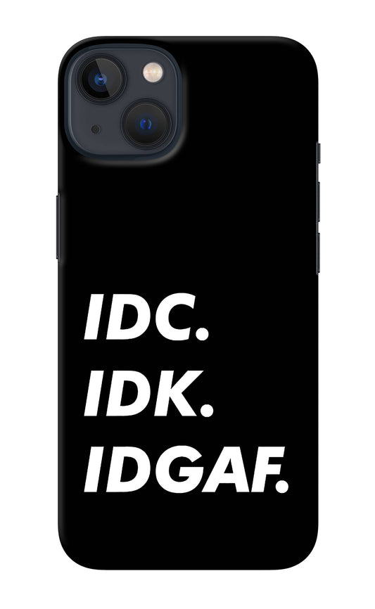 Idc Idk Idgaf iPhone 13 Mini Back Cover