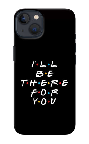 I'll Be There For You iPhone 13 Mini Back Cover