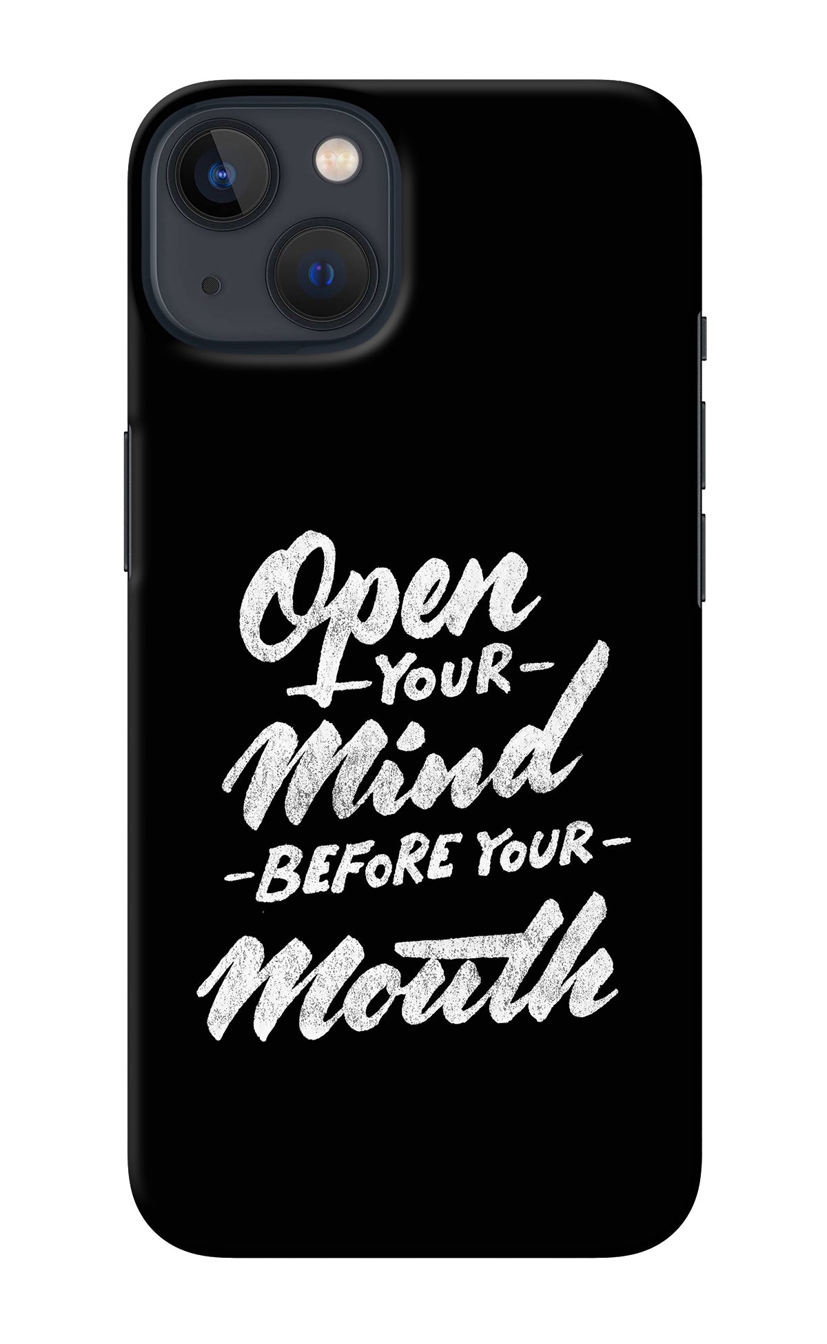 Open Your Mind Before Your Mouth iPhone 13 Mini Back Cover