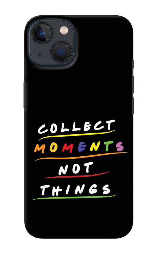 Collect Moments Not Things iPhone 13 Mini Back Cover