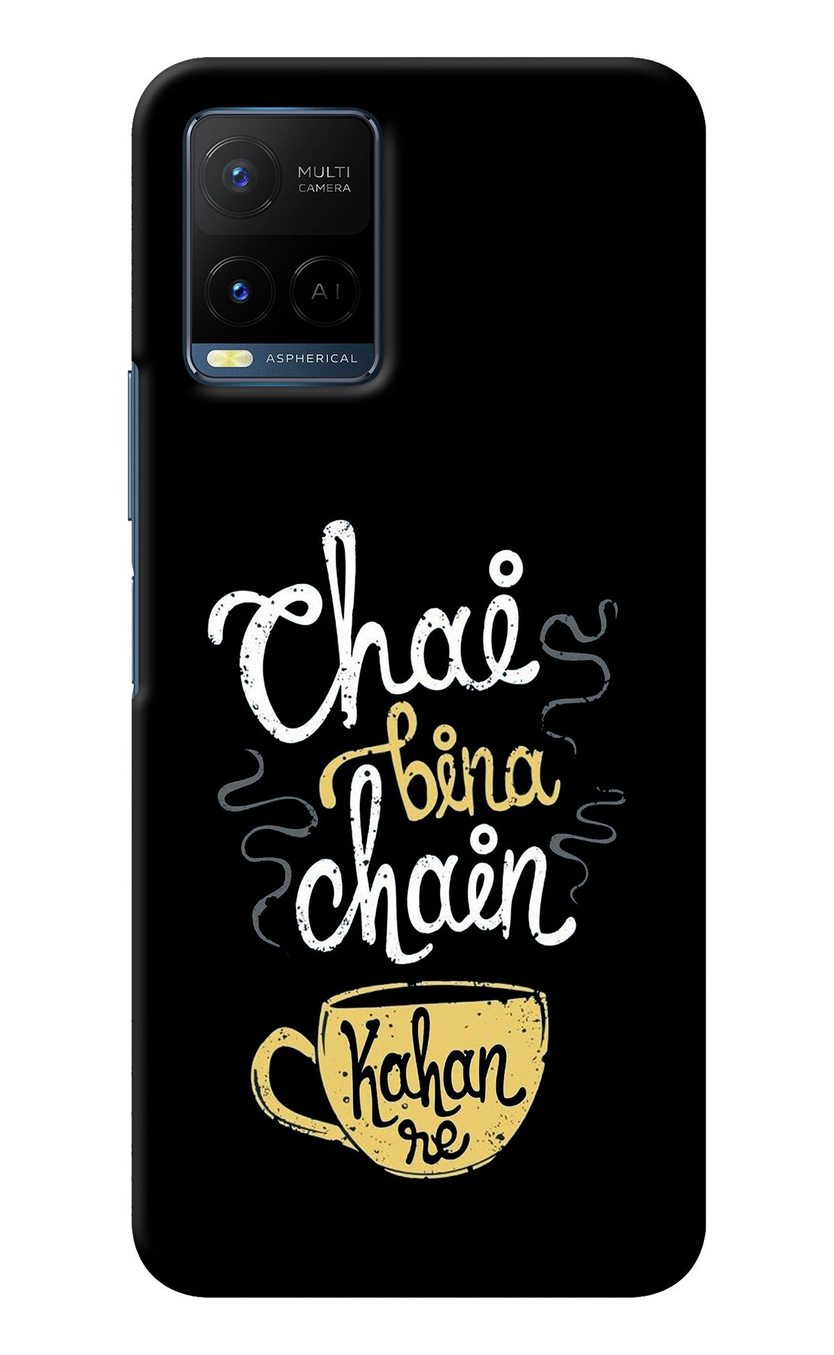 Chai Bina Chain Kaha Re Vivo Y21/Y21s/Y33s Back Cover
