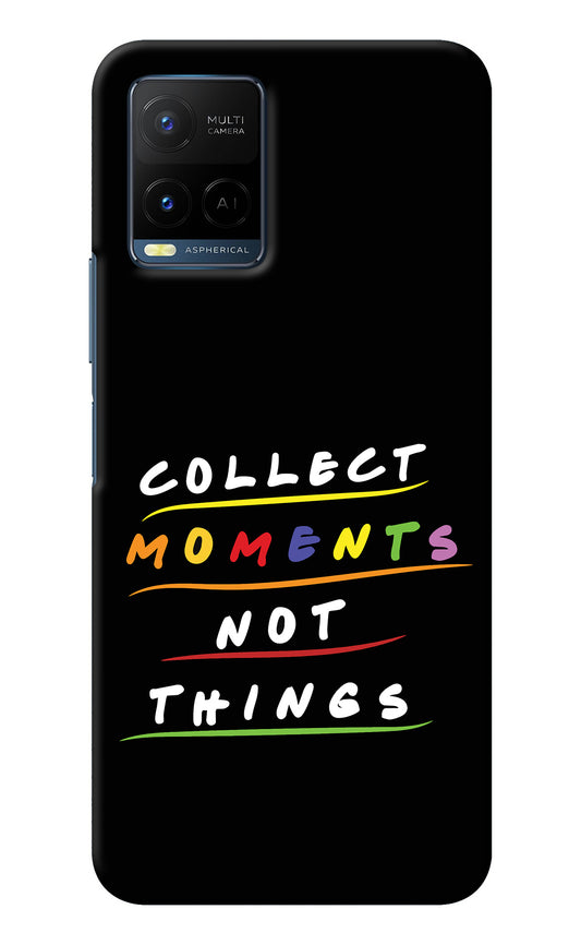 Collect Moments Not Things Vivo Y21/Y21s/Y33s Back Cover
