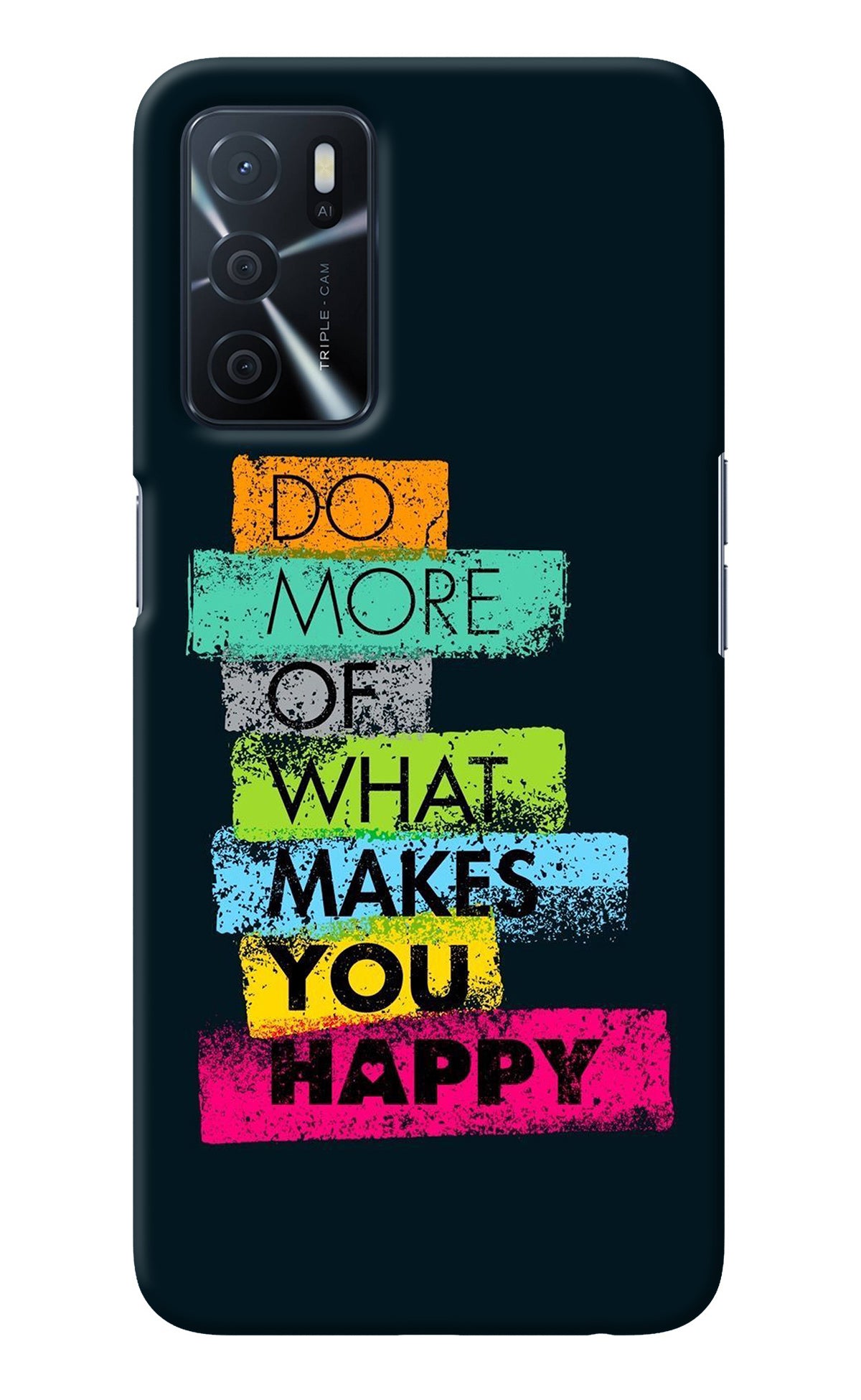 Do More Of What Makes You Happy Oppo A16 Back Cover