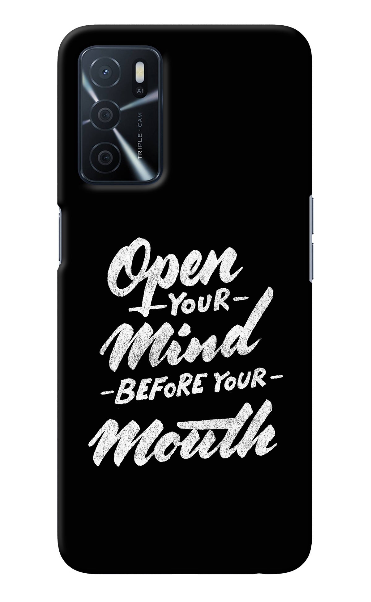 Open Your Mind Before Your Mouth Oppo A16 Back Cover