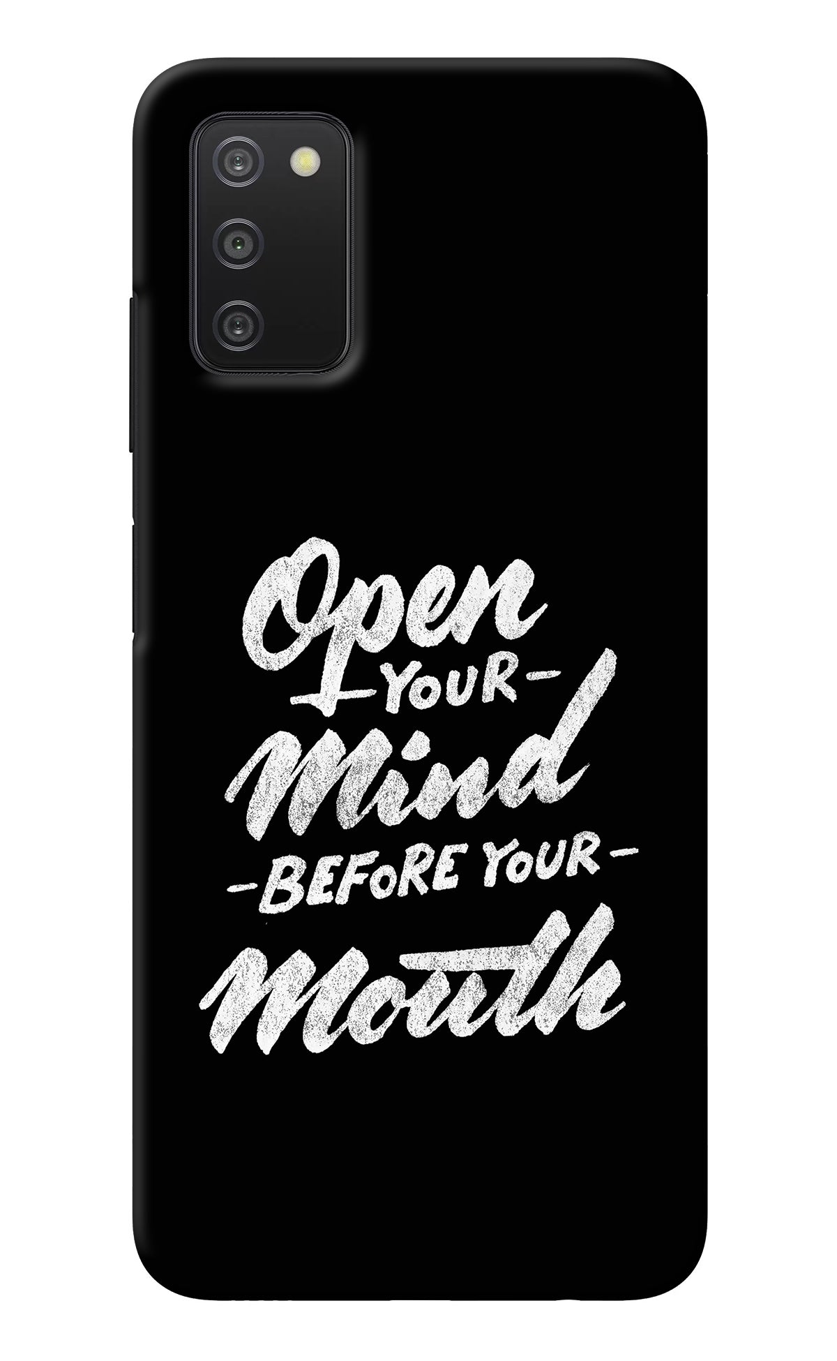 Open Your Mind Before Your Mouth Samsung A03s Back Cover