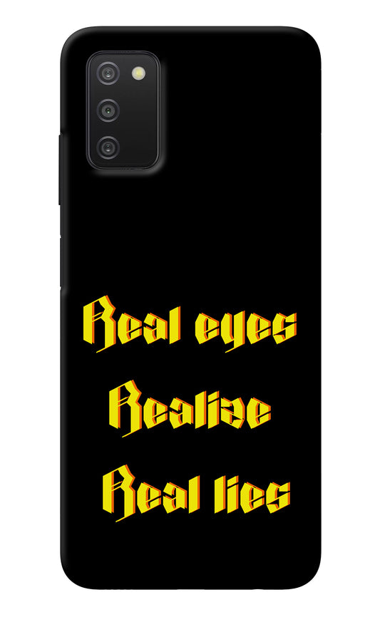 Real Eyes Realize Real Lies Samsung A03s Back Cover