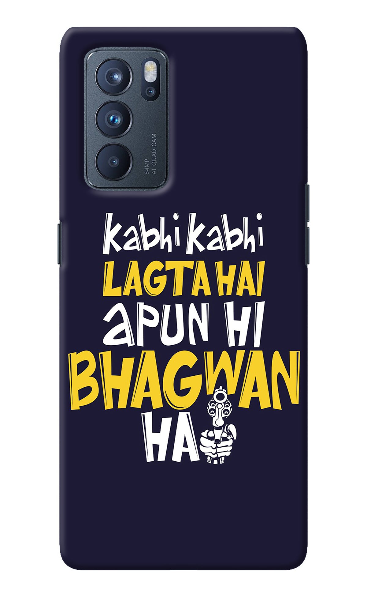 Kabhi Kabhi Lagta Hai Apun Hi Bhagwan Hai Oppo Reno6 Pro 5G Back Cover