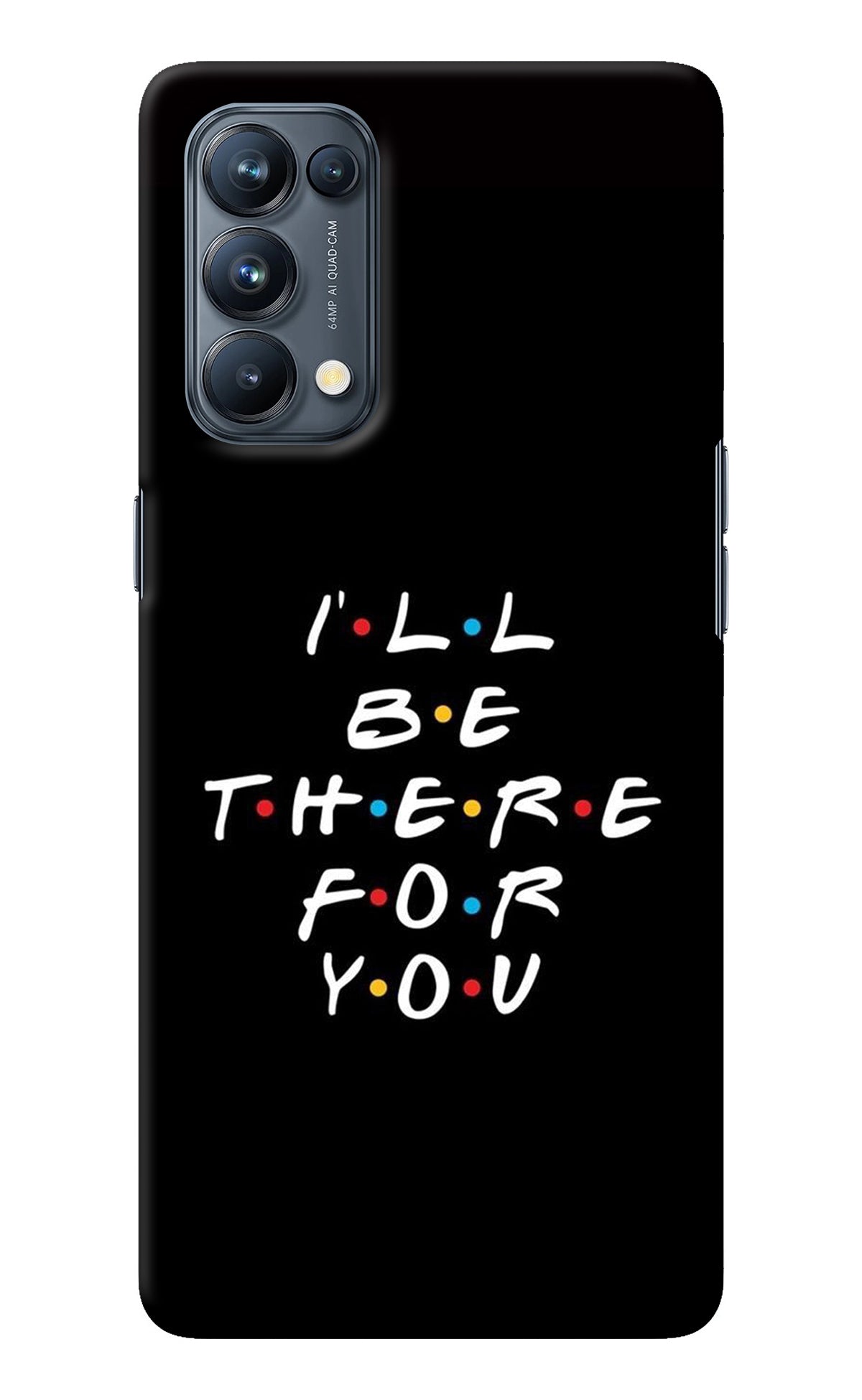 I'll Be There For You Oppo Reno5 Pro 5G Back Cover