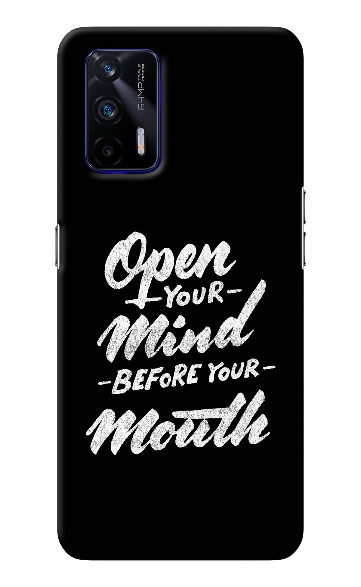 Open Your Mind Before Your Mouth Realme GT 5G Back Cover