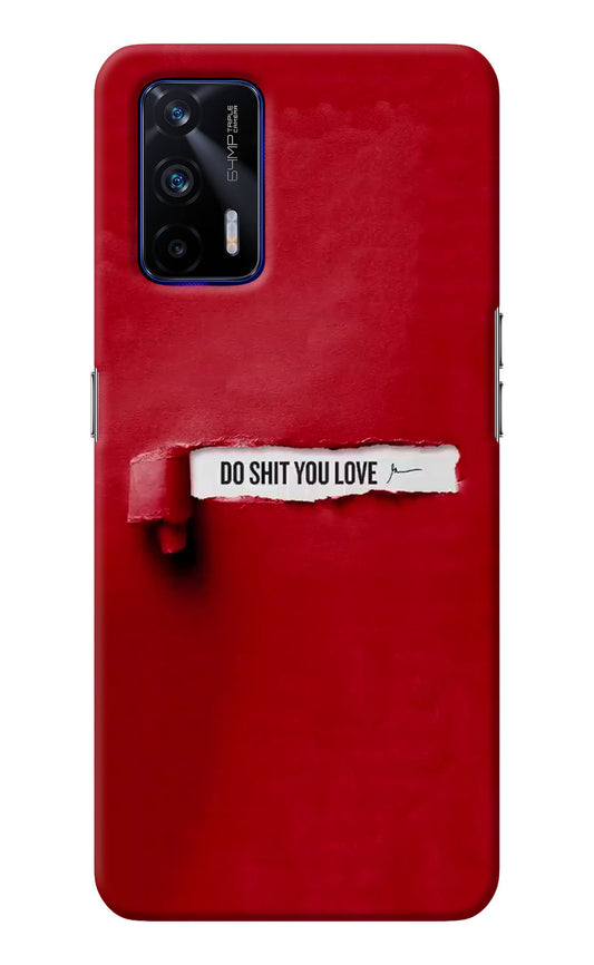 Do Shit You Love Realme GT 5G Back Cover