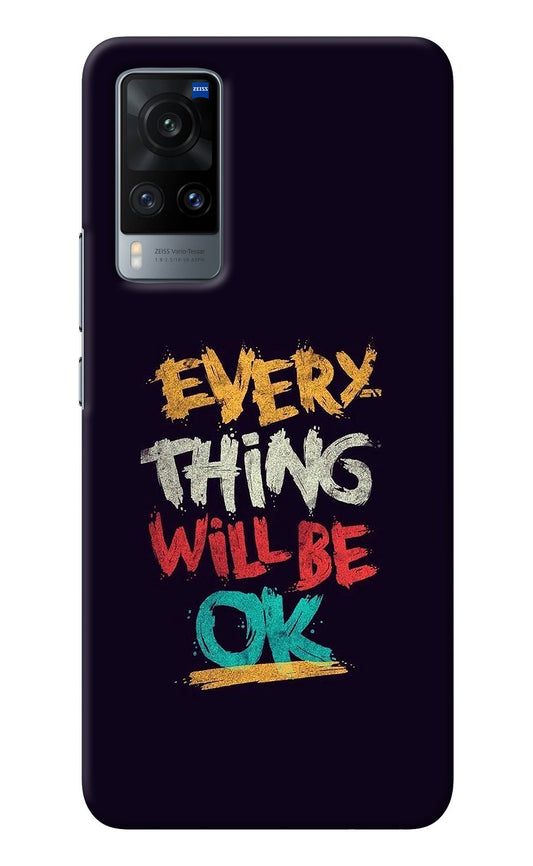 Everything Will Be Ok Vivo X60 Back Cover