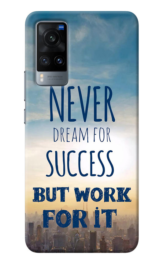 Never Dream For Success But Work For It Vivo X60 Back Cover