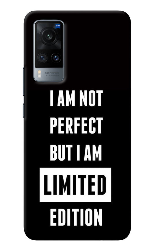 I Am Not Perfect But I Am Limited Edition Vivo X60 Back Cover