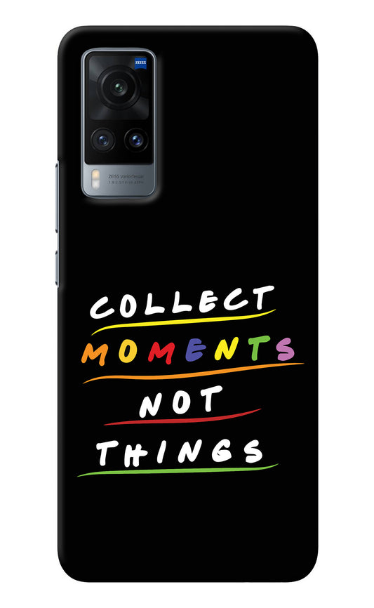 Collect Moments Not Things Vivo X60 Back Cover