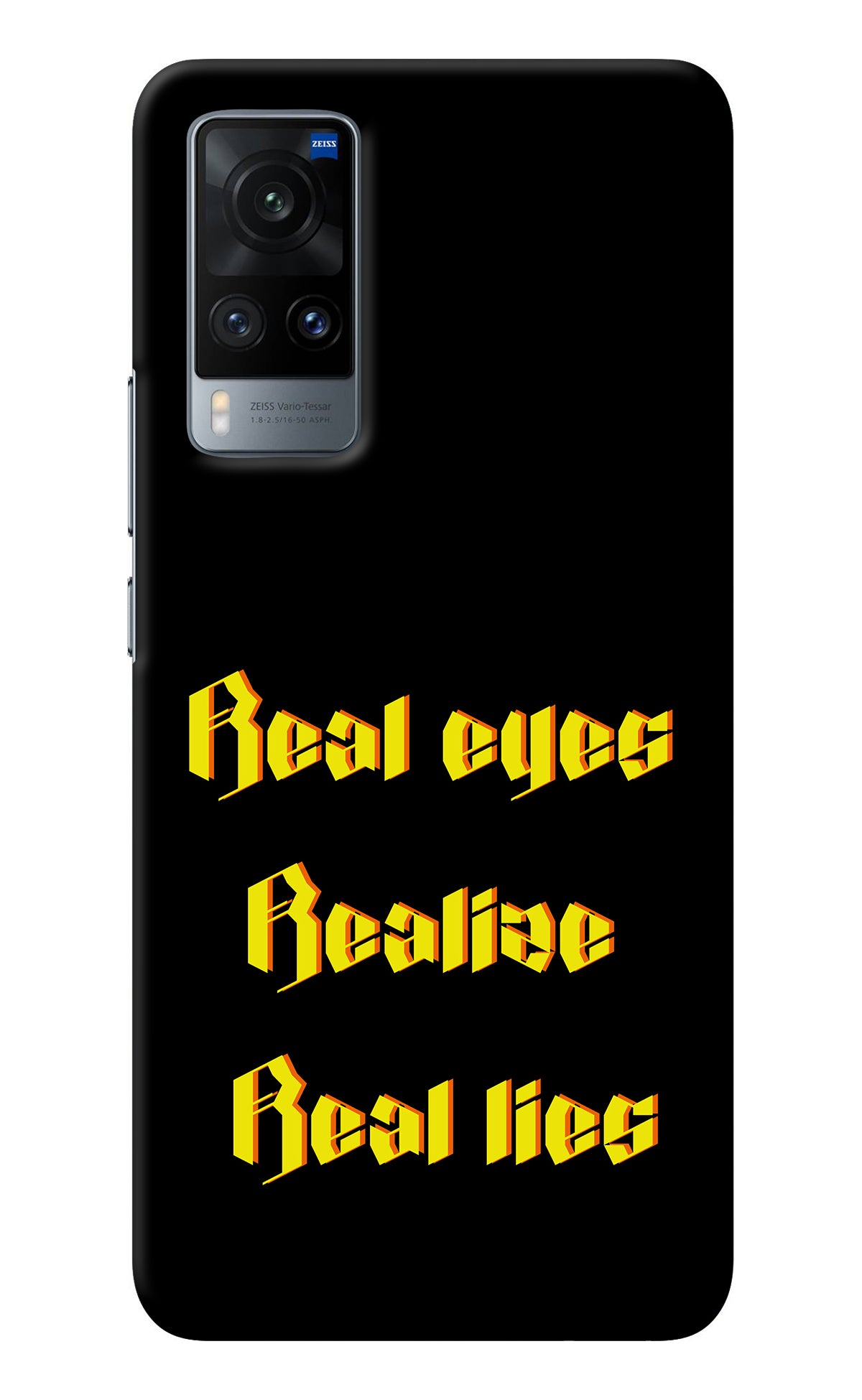 Real Eyes Realize Real Lies Vivo X60 Back Cover