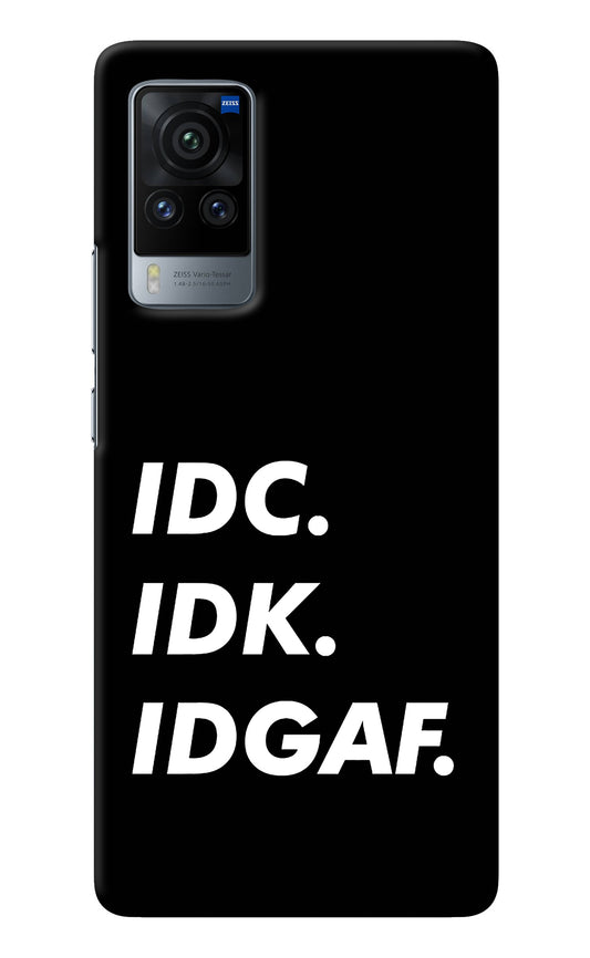 Idc Idk Idgaf Vivo X60 Pro Back Cover