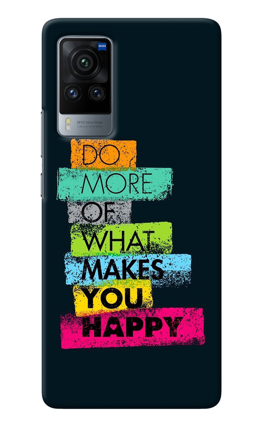 Do More Of What Makes You Happy Vivo X60 Pro Back Cover