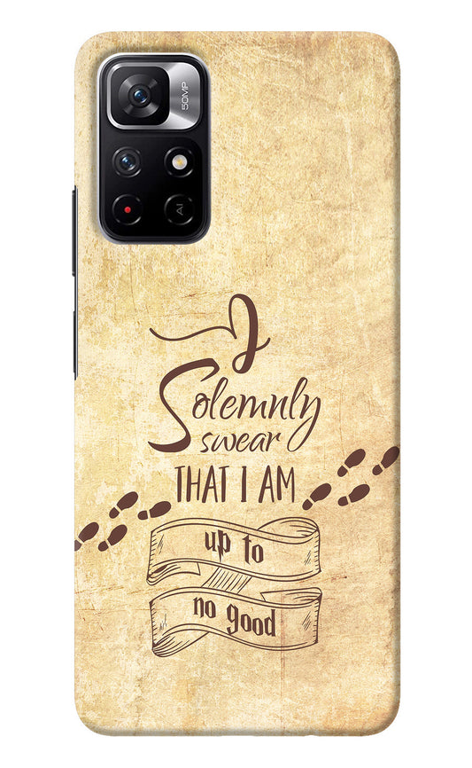 I Solemnly swear that i up to no good Redmi Note 11T 5G Back Cover