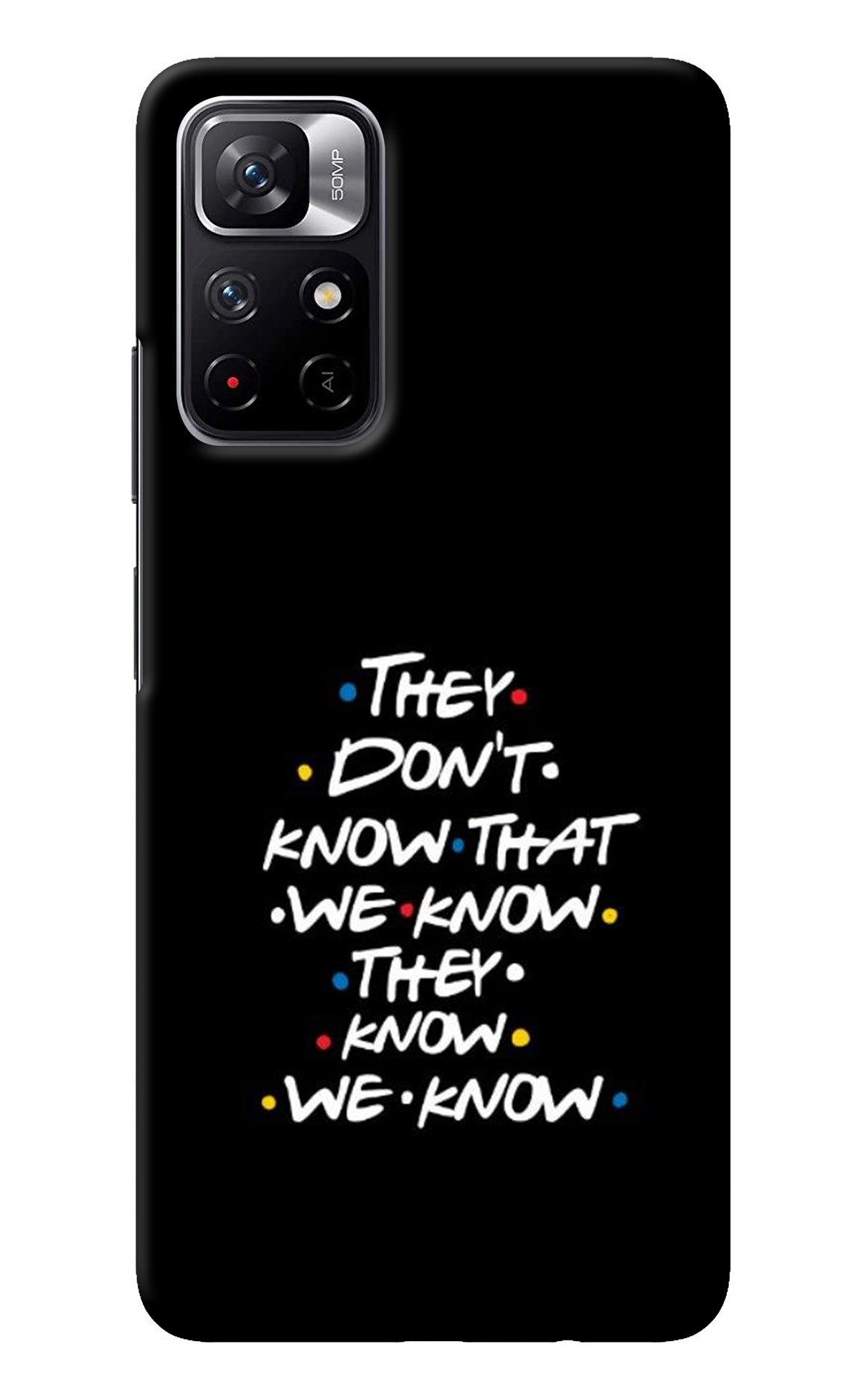 FRIENDS Dialogue Redmi Note 11T 5G Back Cover