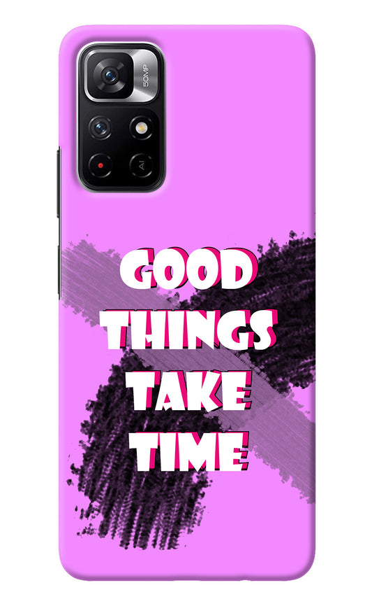 Good Things Take Time Redmi Note 11T 5G Back Cover