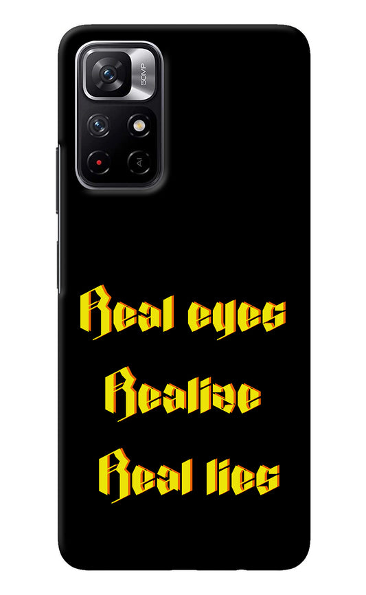 Real Eyes Realize Real Lies Redmi Note 11T 5G Back Cover