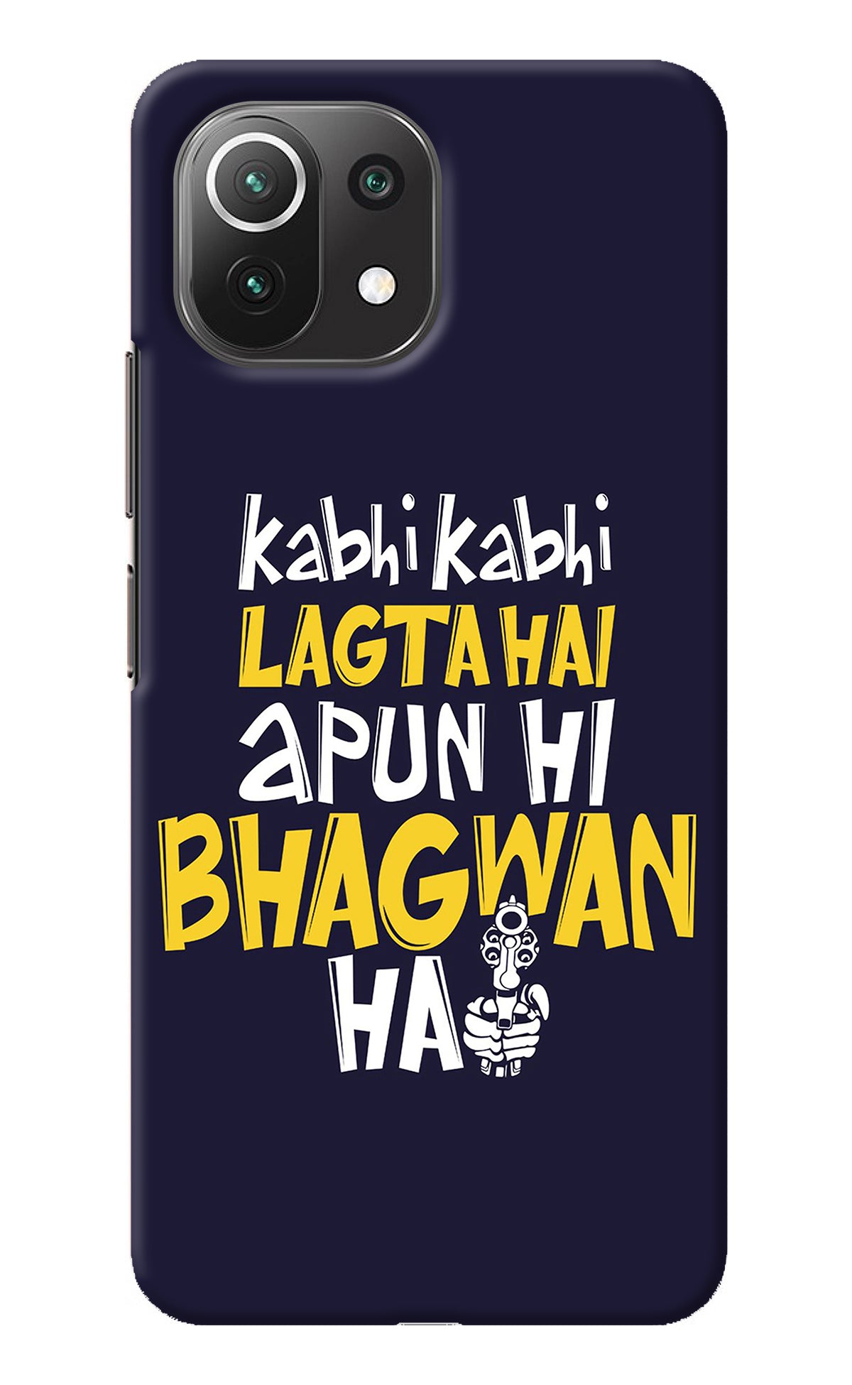 Kabhi Kabhi Lagta Hai Apun Hi Bhagwan Hai Mi 11 Lite NE 5G Back Cover