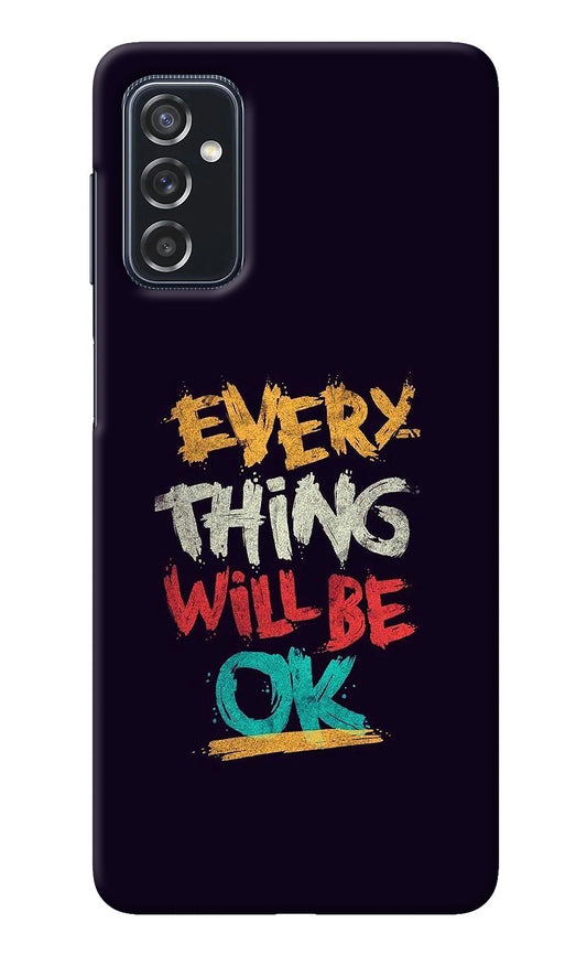 Everything Will Be Ok Samsung M52 5G Back Cover