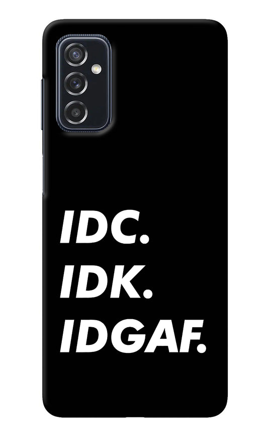 Idc Idk Idgaf Samsung M52 5G Back Cover
