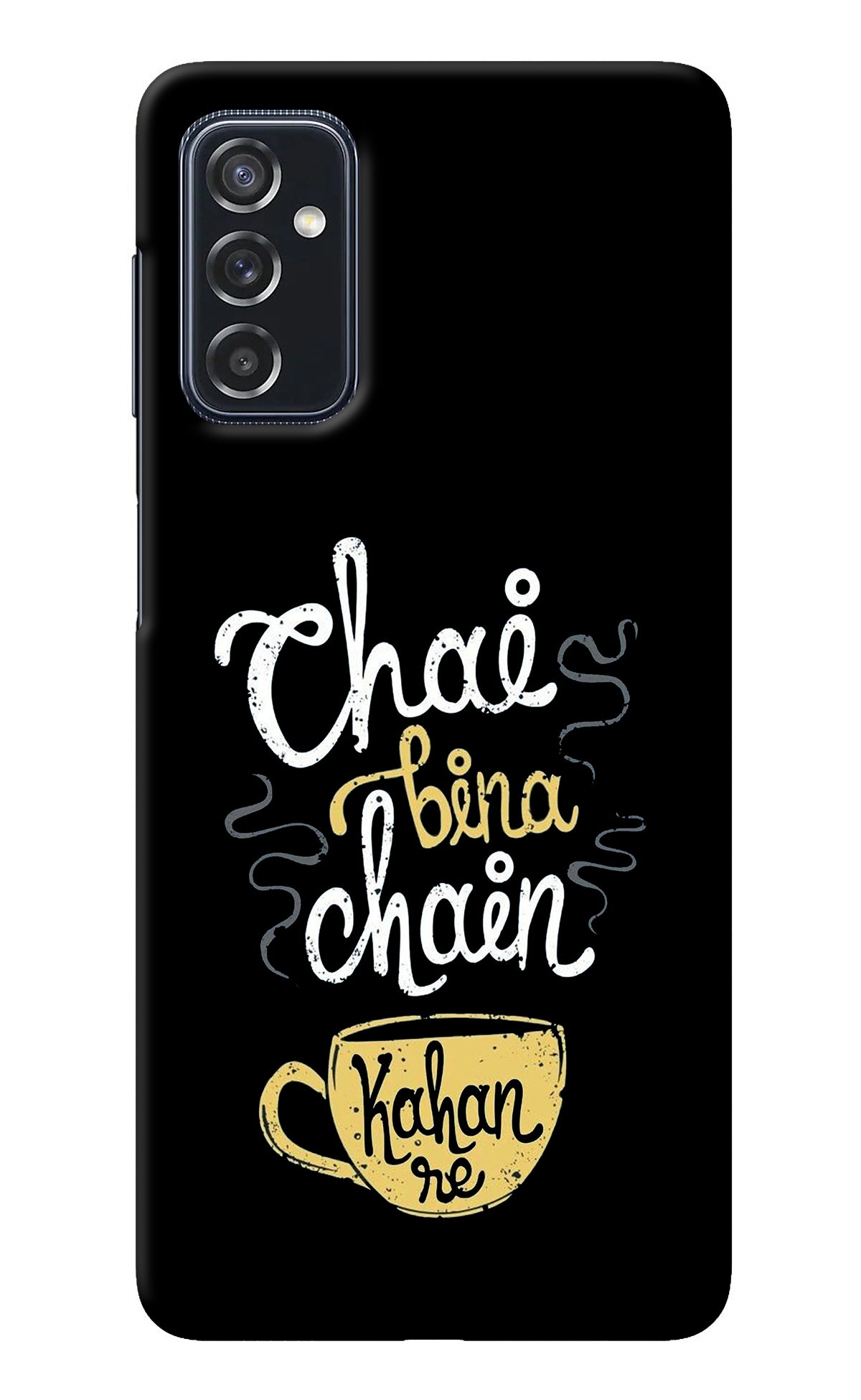 Chai Bina Chain Kaha Re Samsung M52 5G Back Cover