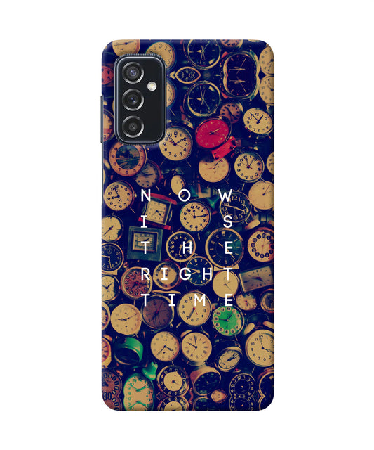 Now is the Right Time Quote Samsung M52 5G Back Cover