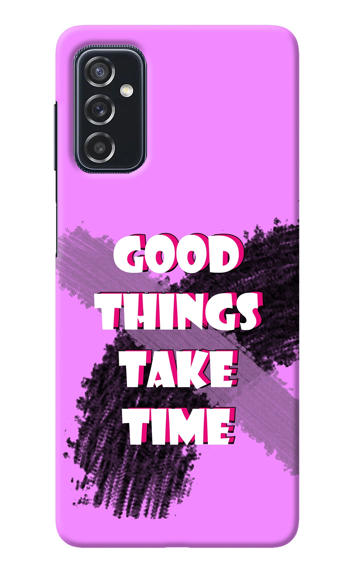 Good Things Take Time Samsung M52 5G Back Cover