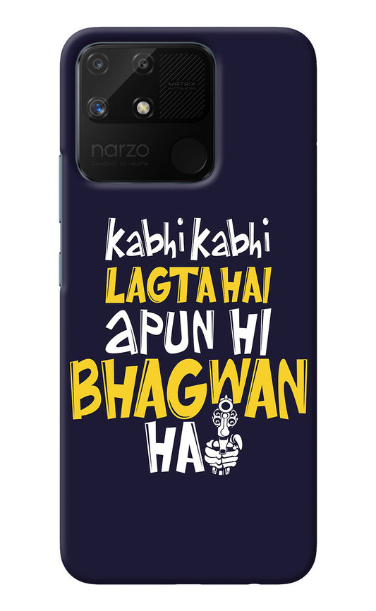 Kabhi Kabhi Lagta Hai Apun Hi Bhagwan Hai Realme Narzo 50A Back Cover