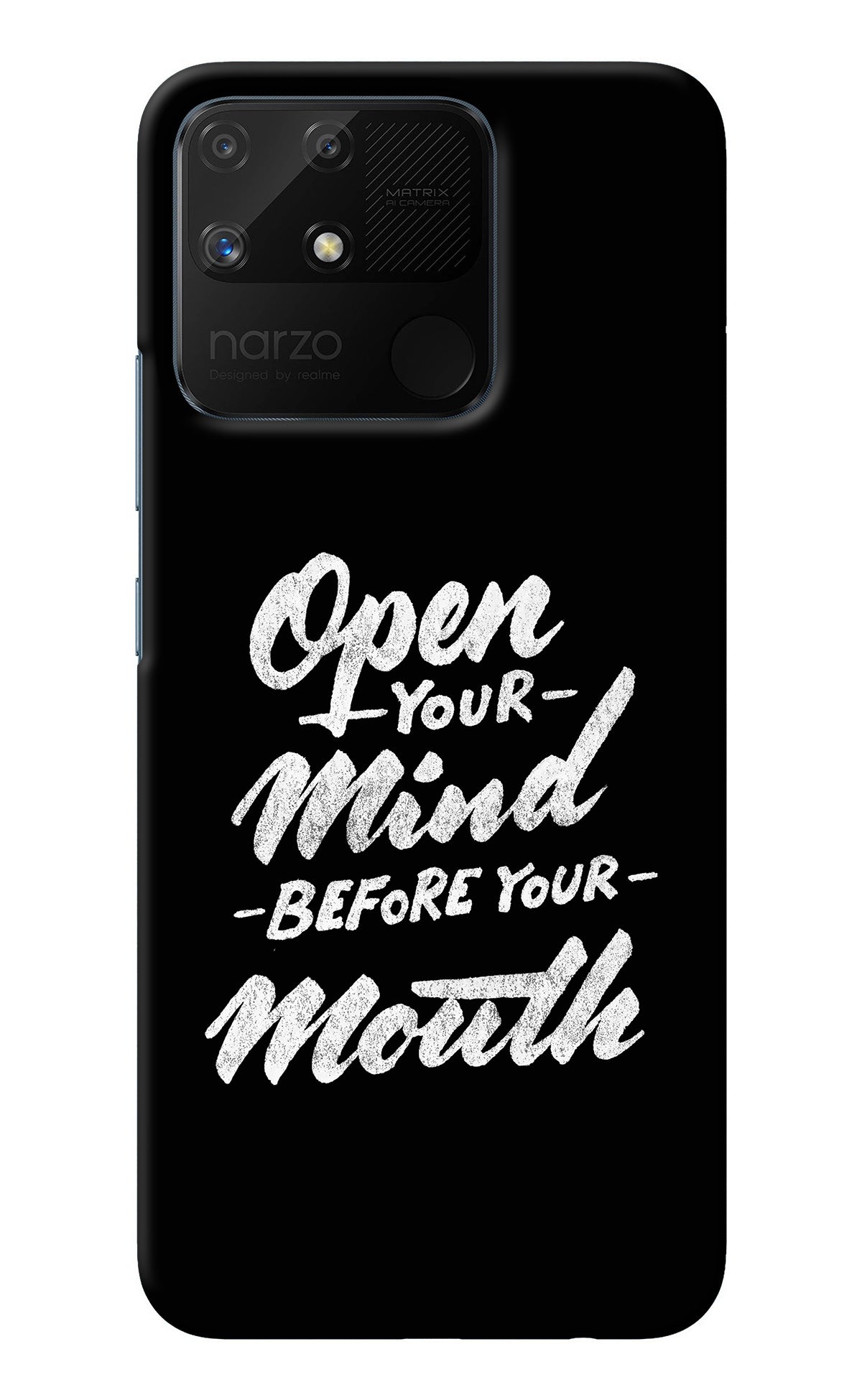 Open Your Mind Before Your Mouth Realme Narzo 50A Back Cover