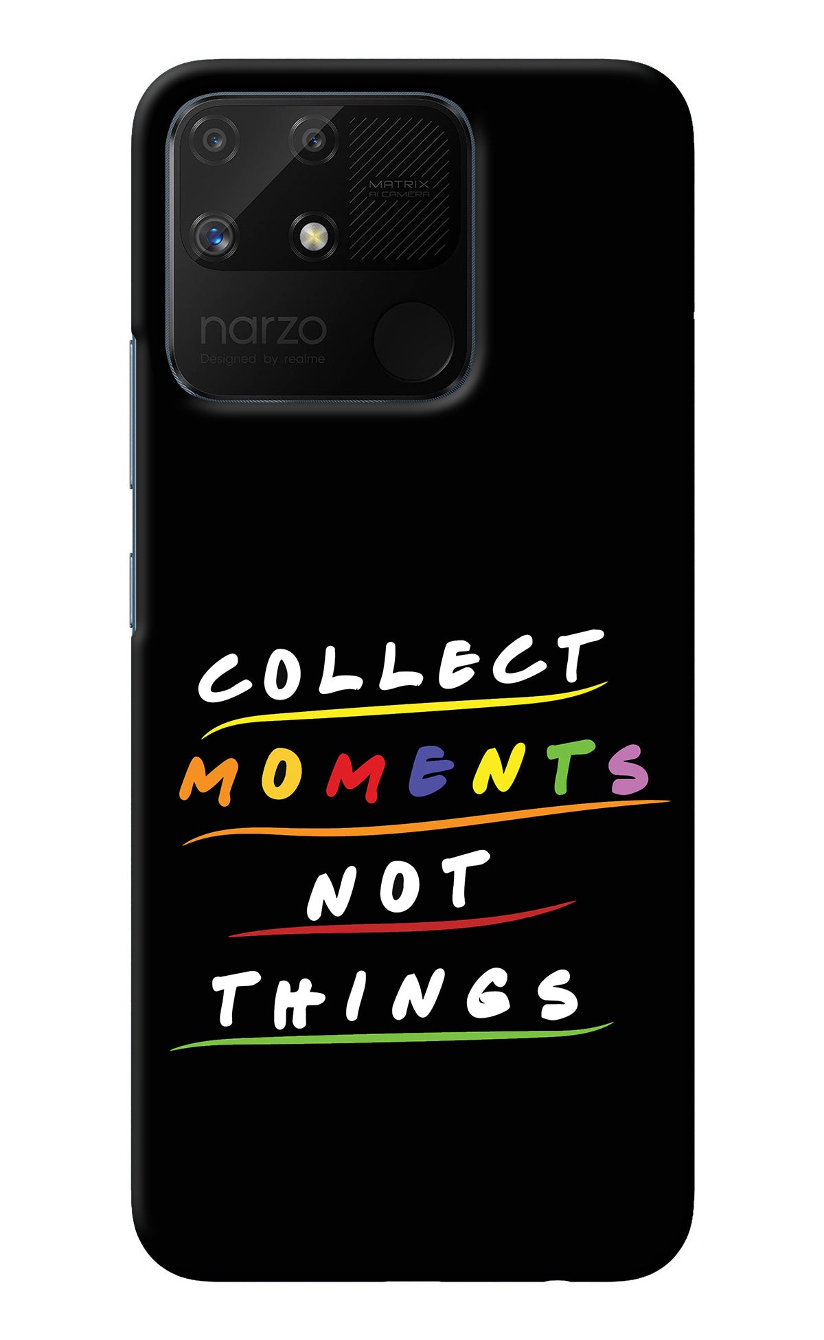 Collect Moments Not Things Realme Narzo 50A Back Cover