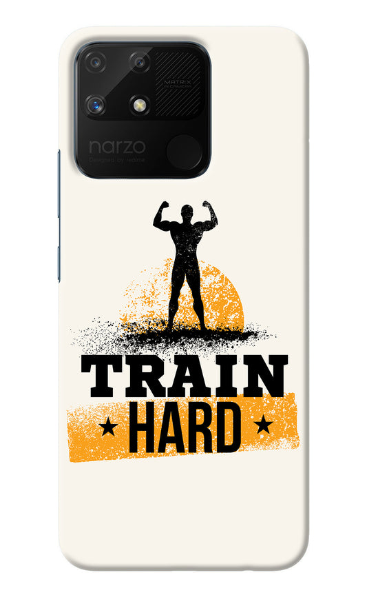 Train Hard Realme Narzo 50A Back Cover