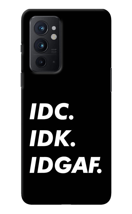 Idc Idk Idgaf Oneplus 9RT Back Cover